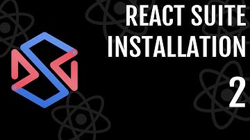 React Suite #2 | Installation