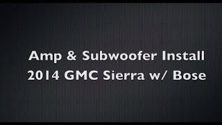 [HOW TO] Install a Subwoofer & Amp w/ OEM Bose on a 2014 GMC Sierra (Easy  DIY)