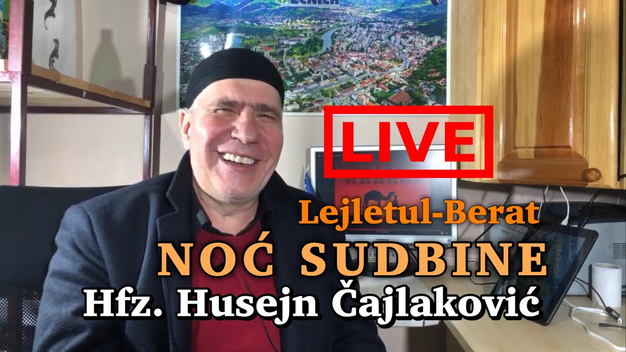 NOĆ SUDBINE (Lejletul-Berat) Hfz. Čajlaković Husejn - UŽIVO 21:00 h
