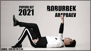 Boburbek Arapbaev - Popuri 2021 (Music)