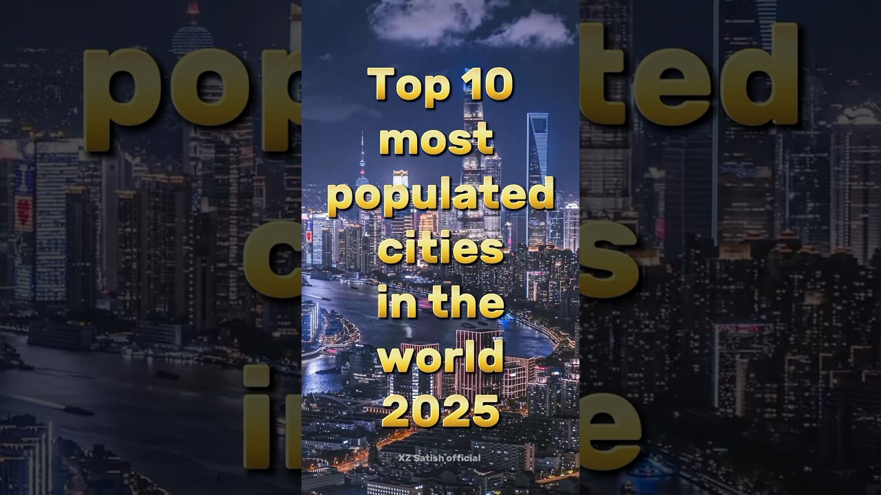 Top 10 most populated cities in the world 2025 #top10 #trendingshorts # ...