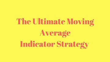 The Ultimate Moving Average Indicator Strategy