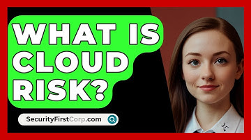 What Is Cloud Risk? - SecurityFirstCorp.com