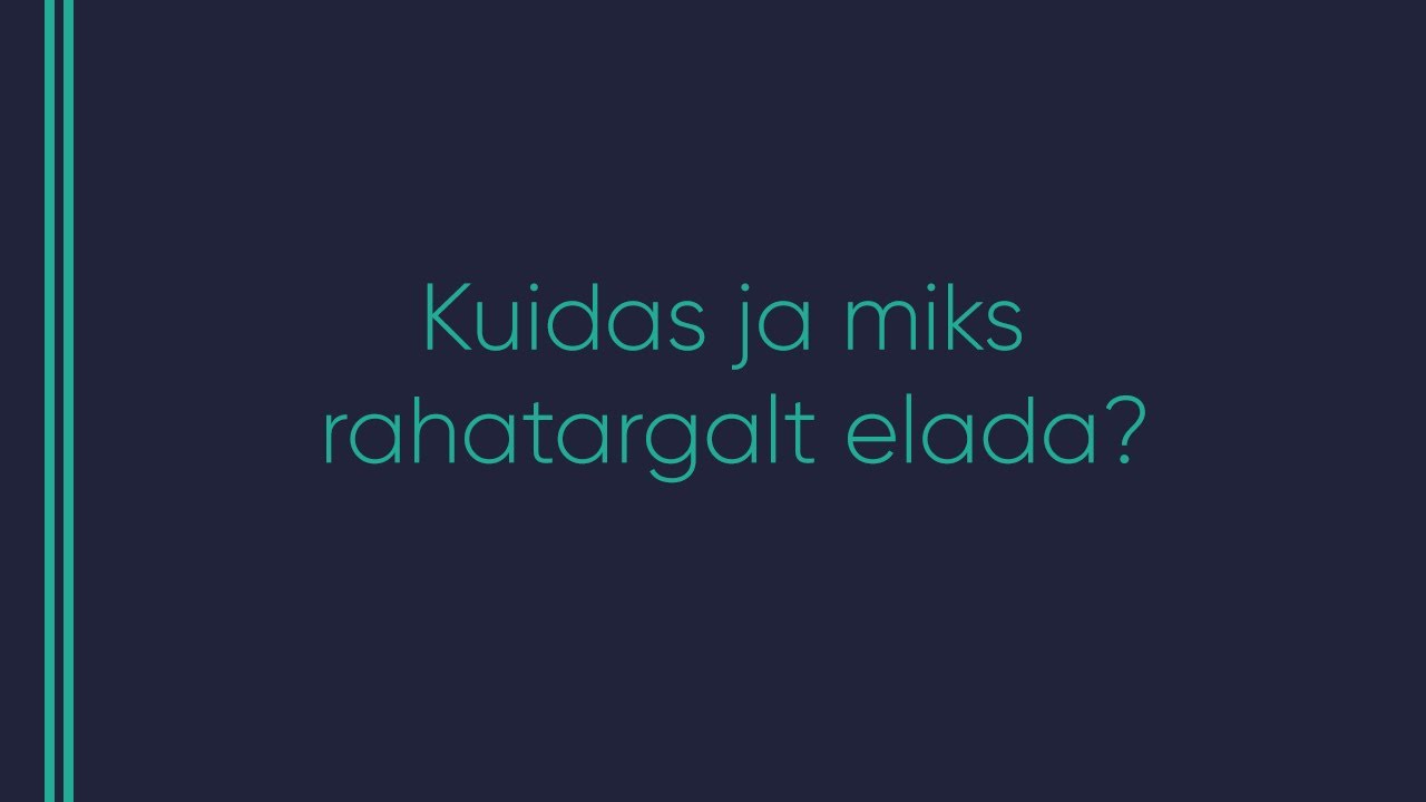 Kuidas ja miks rahatargalt elada?