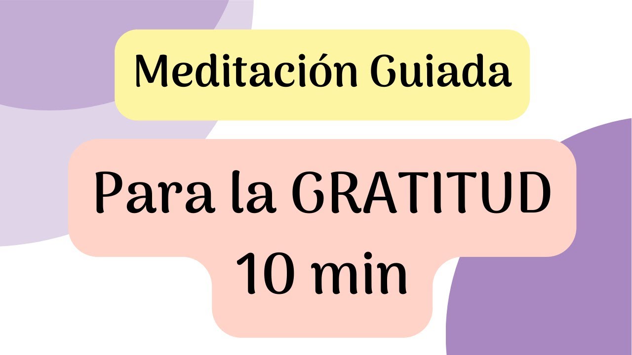 Meditación guiada para la GRATITUD, antídoto de las preocupaciones ...