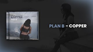 Video thumbnail of "[FLASHBACK] Copper - Plan B"