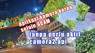 Alternatif pengganti Gcam  yang tidak support camera2 Api untuk semua smartphone