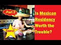 Is Mexican Residency Worth the Trouble