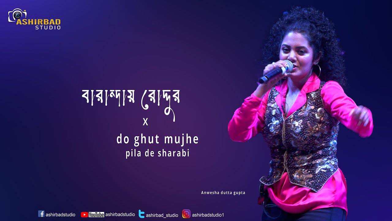 baranday roddur X do ghut mujhe pila de sharabi | Anwesha dutta gupta ...