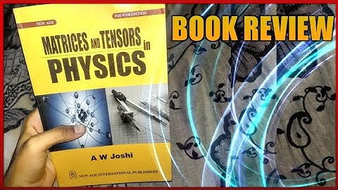 🔴 Matrices And Tensors in Physics | | AW Joshi | | Study Physics |