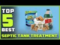 Best Septic Tank Treatments in 2021 - Top 5 Review | Removes Fats Oil and Grease, Completely Cleans