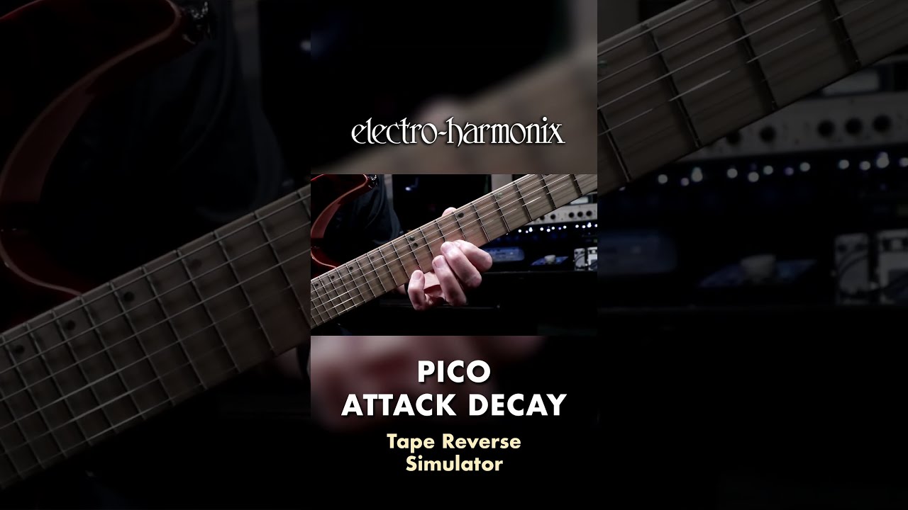 ギター PICO ATTACK DECAY / ELECTRO-HARMONIX Pico Attack Decay | Tape Reverse Simulator - Electro-Harmonix