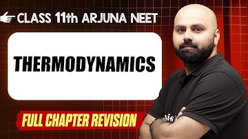THERMODYNAMICS : COMPLETE Chapter in 1 Video || Quick Revision  || Class 11th Arjuna NEET