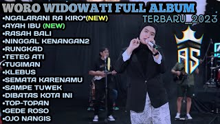 WORO WIDOWATI||FULL ALBUM TERBARU 2023||NGALARANI RA KIRO*-AYAH IBU-RASAH BALI-NINGGAL KENANGAN