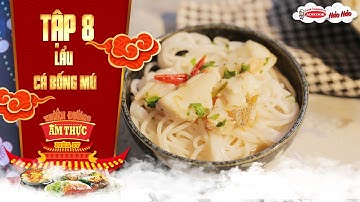 Thiên đường ẩm thực 4 | Tập 8 : Lẩu cá bống mú | Dinh dưỡng trẻ em