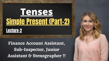 Tenses - Simple Present (Part 2) || Finance Account Assistant, Sub Inspector, Junior Asst Exam 2020.