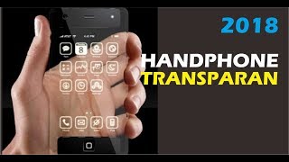 SEMAKIN CANGGIH MUNCUL TELEPON TRANSPARAN (MORE ADVANCED APPEARS TRANSPARENT PHONE) screenshot 2