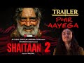 Shaitaan 2  rmadhavan is back  official trailer announcement  ajay devgan  jyotika shaitaan2