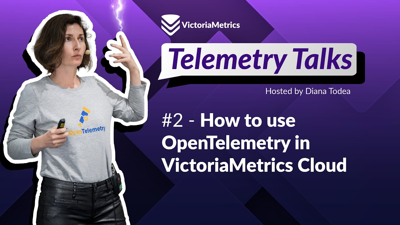 Telemetry Talks ep.2 - How to use OpenTelemetry in VictoriaMetrics ...