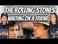 LOVE IT!| FIRST TIME HEARING The Rolling Stones  - Waiting On A Friend REACTION