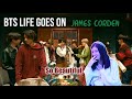 BTS ON JAMES CORDEN! "Life Goes On" The Late Late Show REACTION!!