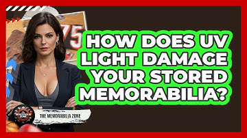 How Does UV Light Damage Your Stored Memorabilia? - The Memorabilia Zone