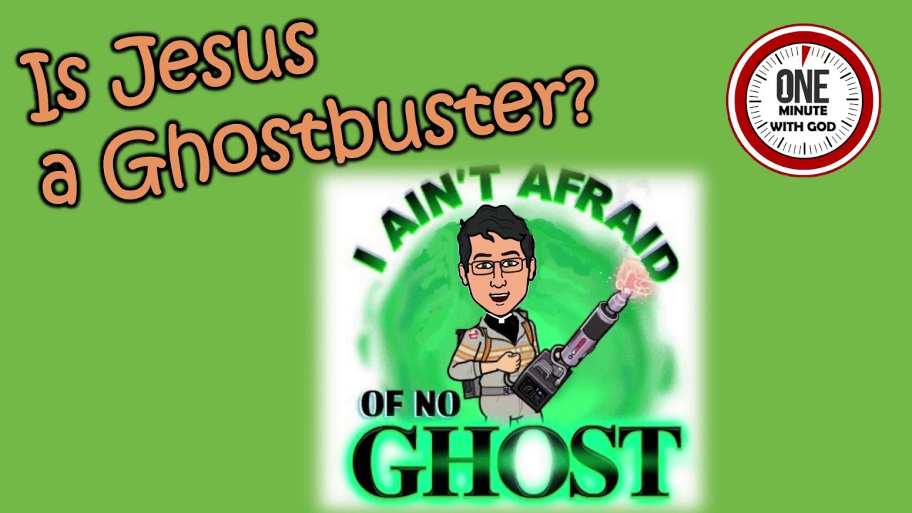 Is Jesus A Ghostbuster? YouTube