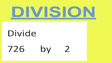 Divide     726      by     2  Divide   completely