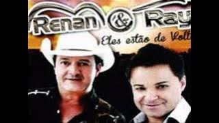 Renan e Ray (as 7 melhores)