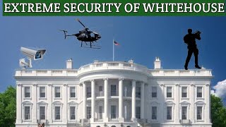 Inside the White House Unveiling the Extreme Security