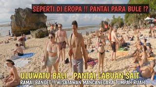 Download Lagu like in europe !! the beach of the foreigners | uluwatu bali - labuan sait beach | bali today MP3