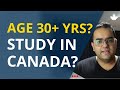 Age Over 30 and Study in Canada? Canada Immigration News, IRCC Updates, Canada Vlogs, Express Entry