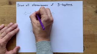 Draw all Stereoisomers of 3-heptene