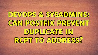Famous DevOps & SysAdmins: Can Postfix prevent duplicate in RCPT TO address? (2 Solutions!!) Profile