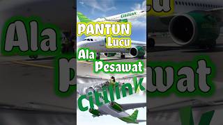 PANTUN Lucu Pesawat Citilink🛬 #shorts #pantun #pesawatlanding #citilinkindonesia