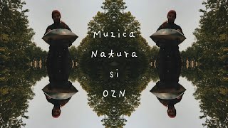 Muzica Natura si "OZN" | Hand Pan Music Hang Drum