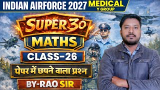 Airforce Maths Class 26 Airforce 01 2027 Airforce Y Group Medical Assistant Pape