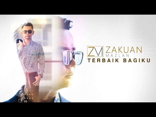 Zakuan Mazlan - Terbaik Bagiku (official lyrics video) class=