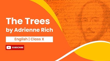 The Trees by Adrienne Rich | English | Class 10