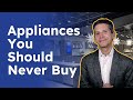 Appliances You Should Never Buy