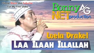 LAA ILAAHA ILLALLAH - LOELA DRAKEL - Religi Manado - BONNY AG NET PRODUCTION