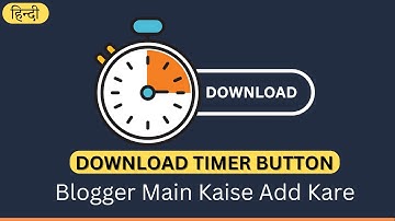 How to Add Download Timer Button Script in Blogger (Hindi)