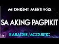 Midnight Meetings - Sa Aking Pagpikit  (Karaoke/Instrumental)