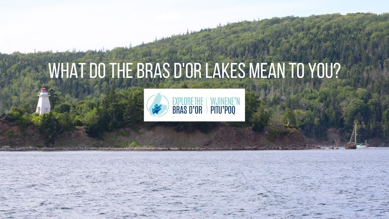 What Do the Bras d'Or Lakes Mean to You? YouTube