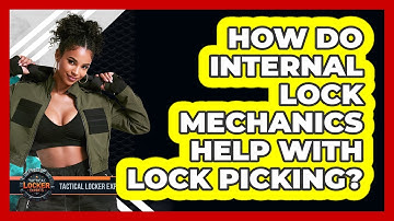 How Do Internal Lock Mechanics Help With Lock Picking? - Tactical Locker Experts