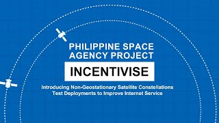 PhilSA INCENTIVISE Project: Satellite Internet for geographically-isolated and disadvantaged areas