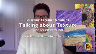 Talking about Texture - Thread painting techniques to add texture and dimension.