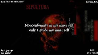 SEPULTURA - INNER SELF (LYRICS ON SCREEN)