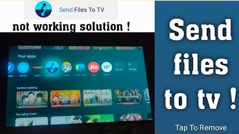 Send files to tv not working solution | how to send files to tv