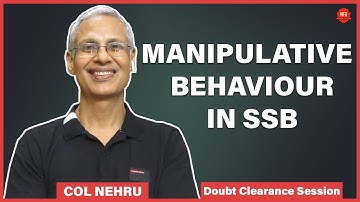 Examples of Manipulative Behaviour in SSB | Doubt Clearance Session | Col Nehru Ex IO